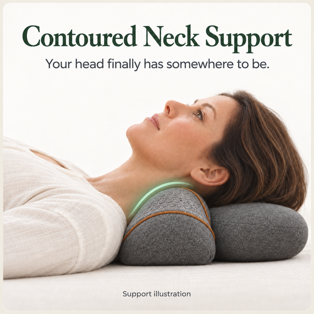 Contoured Neck Support. Your head finally has somewhere to be. Sage arc illustrates support during an awake session.